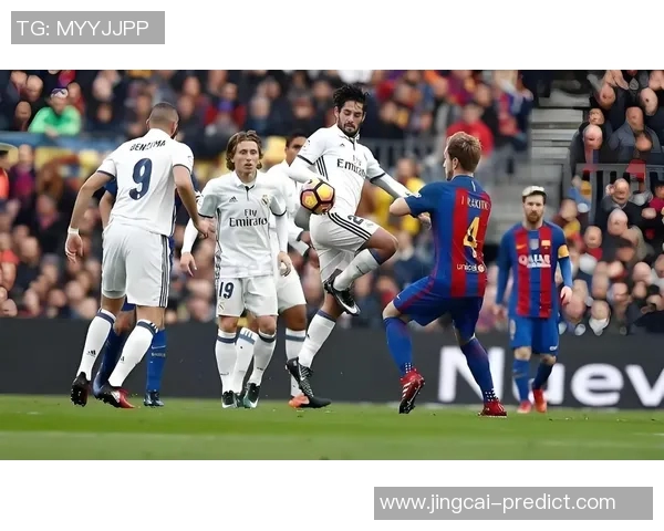 中超焦点战巴萨与皇马激战成平局全场沸腾瞬间回顾